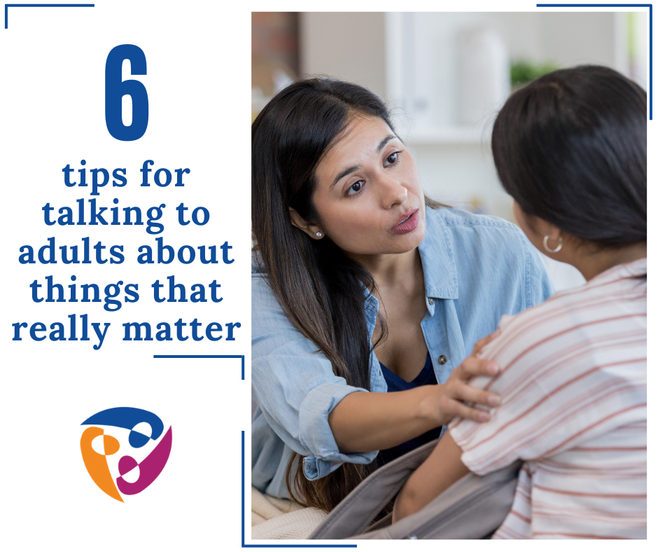6 tips for talking to adults about things that really matter